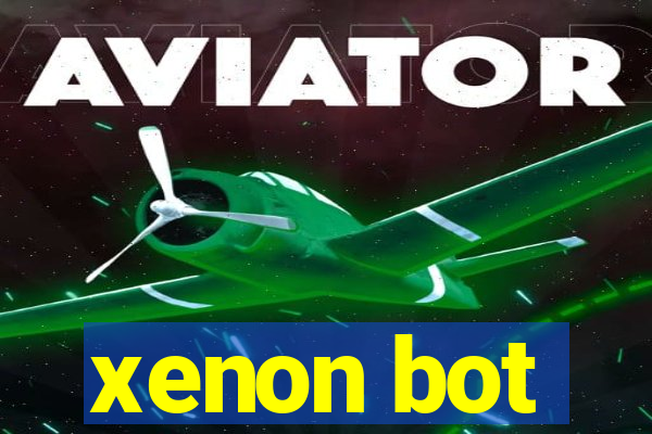 xenon bot